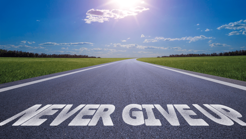 Never Give Up: 10 Reasons Why Quitting is Not an Option for Achieving Your Dreams
